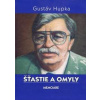 Šťastie a omyly - Hupka Gustáv