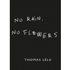 No Rain, No Flowers