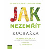 Jak nezemřít – kuchařka - Michael Greger,Gene Stone