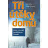 Tři útěky domů - Osud totálně nasazeného trampa - Michl Jan, Styblík Josef