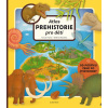 Atlas prehistorie pro děti - Oldřich Růžička, Tomáš Tůma