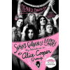 Snakes! Guillotines! Electric Chairs!: My Adventures in the Alice Cooper Group