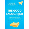 The Good Enough Job