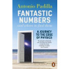 Fantastic Numbers and Where to Find Them - Antonio Padilla, Penguin Books Ltd