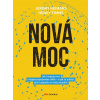 Nová moc Jak funguje moc v hyperpropojeném světě – a jak to udělat, aby fungovala ve váš prospěch