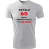 Biele tričko trvalo 68 rokov - darček k 68 narodeninám pre mužov S