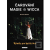 Čarování Magie Wicca (Monika Molitor)