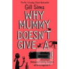 Why Mummy Doesn’t Give a… (Gill Sims)