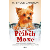 Psí poslání: Příběh Maxe - W. Bruce Cameron