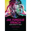 Jak funguje strach - Frank Furedi, Jana Odehnalová