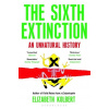 The Sixth Extinction - Elizabeth Kolbert