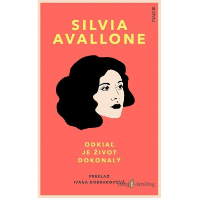 Odkiaľ je život dokonalý - Silvia Avallone - online doručenie