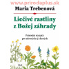 Liečivé rastliny z Božej záhrady, 2. vydanie – Maria Treben