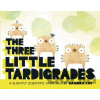 The Three Little Tardigrades - Sandra Fay