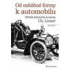 Od měděné formy k automobilu - Příběh liberecké továrny Ch. Linser - Mohr Jan