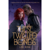 These Twisted Bonds - Lexi Ryanová