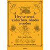 Hry se zemí, vzduchem, ohněm a vodou - Jane Woroll