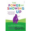 The Power of Showing Up - Tina Payne Bryson, Daniel J. Siegel