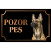 Belgický ovčiak - Kovová tabuľka POZOR PES