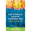 E-kniha Jak zpomalit kolotoč všedního dne - Ronald Schweppe, Aljoscha Long