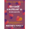 Ako randiť a nezblázniť sa do toho nepravého - Matthew Hussey
