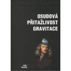 Osudová přitažlivost gravitace - Begelman Mitchell