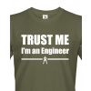 Pánské tričko Trust me, I´m an engineer 2, Barva Military - 69, Velikost S Bezvatriko.cz 108047