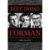 Ecce homo Forman - Kratochvíl Radim