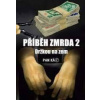 Příběh zmrda 2 - Pan Káč