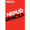 Nebuď sračka - Dávid Hanc