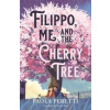 Filippo, Me and the Cherry Tree - Paola Peretti, Hot Key Books