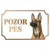 Belgický ovčiak - Kovová tabuľka POZOR PES
