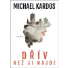 Dřív než ji najde - Michael Kardos