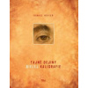 Tajné dejiny bielej kaligrafie - Daniel Hevier