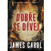 Dobře se dívej - James Carol