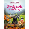 Horké vafle a ušité sny - Karin Härjegard