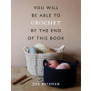 You Will Be Able to Crochet by the End of This Book
