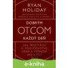E-kniha Dobrým otcom každý deň - Ryan Holiday