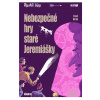 Nebezpečné hry staré Jeremiášky - Jaroslav Foglar