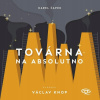 Továrna na absolutno - Karel Čapek