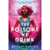 The Poisons We Drink - Bethany Baptiste