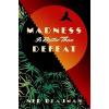 Madness is Better than Defeat - Ned Beauman