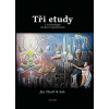 Tři etudy z archeologie moderní společnosti - Jan Hasil