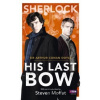 Sherlock: His Last Bow - Arthur Conan Doyle