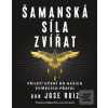 Šamanská síla zvířat (Don José Ruiz)